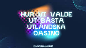Utländska Casino Online En Guide till Spelande på Nätet