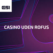 Casino Uden Rufus Det Bedste Valg for Spilleentusiaster Casino Uden Rufus Det Bedste Valg for Spilleentusiaster